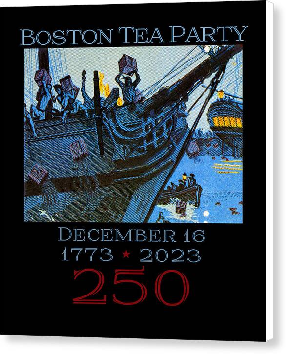 Boston Tea Party 250 1 - Canvas Print