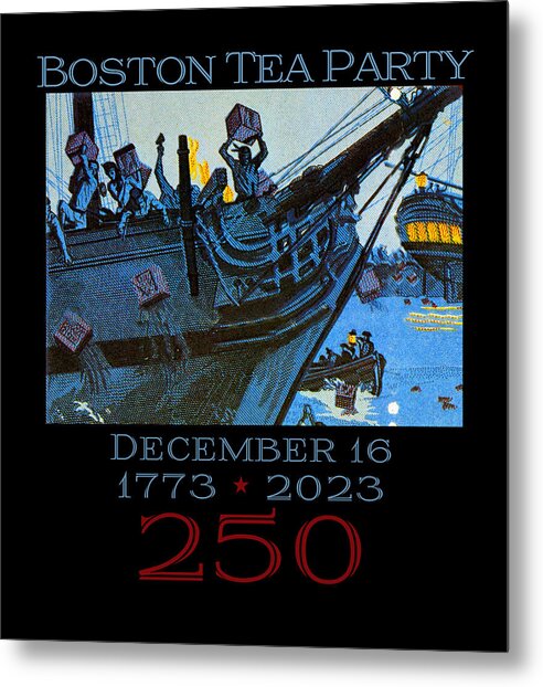 Boston Tea Party 250 1 - Metal Print