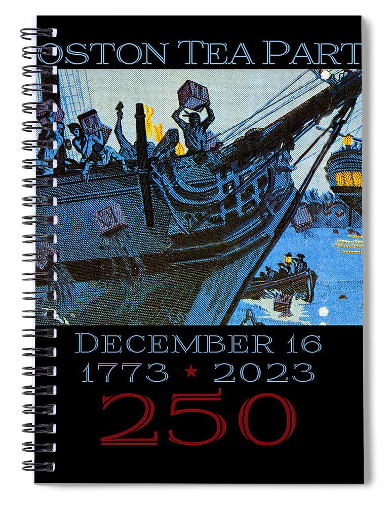 Boston Tea Party 250 1 - Spiral Notebook