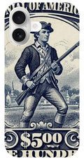 American Independence $500 - Phone Case