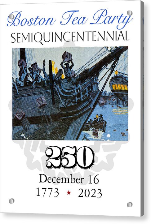 Boston Tea Party 250 - Acrylic Print