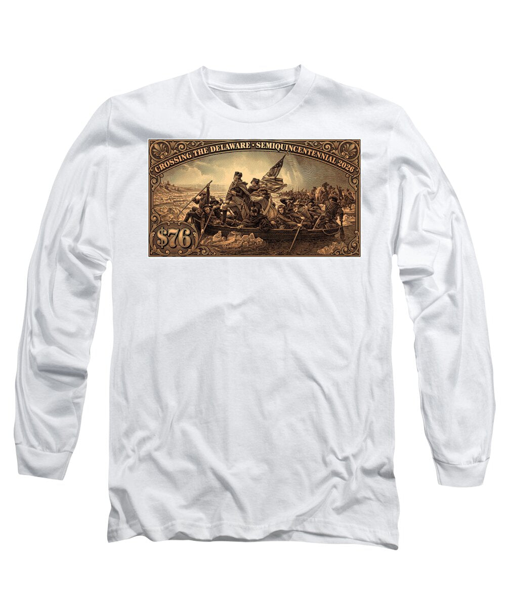 Crossing the Delaware $76 bronze - Long Sleeve T-Shirt